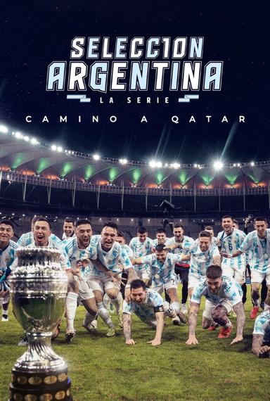 Selección Argentina, la serie - Camino a Qatar