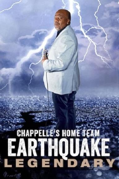 Chappelle's Home Team - Earthquake: Legendary