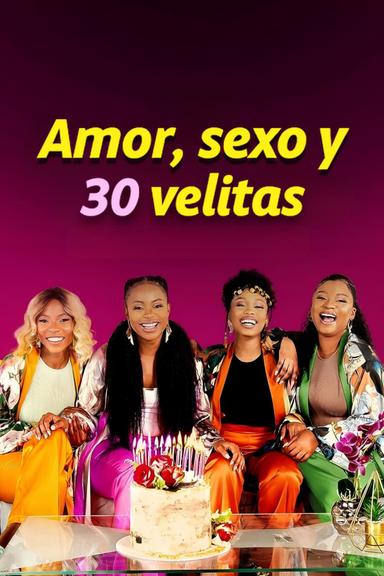 Amor, Sexo y 30 Velitas